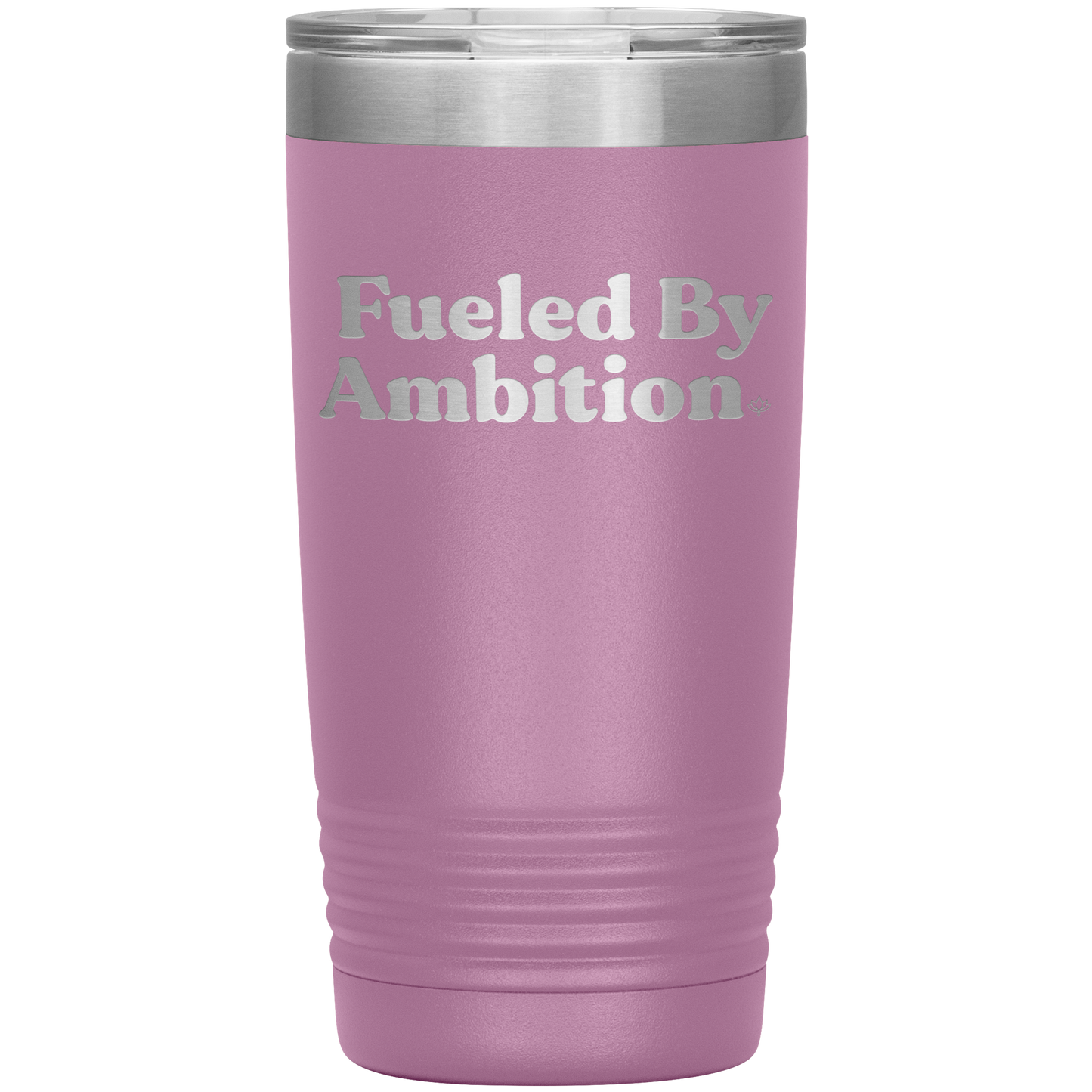 Fueled by Ambition 20oz Insulated Tumbler