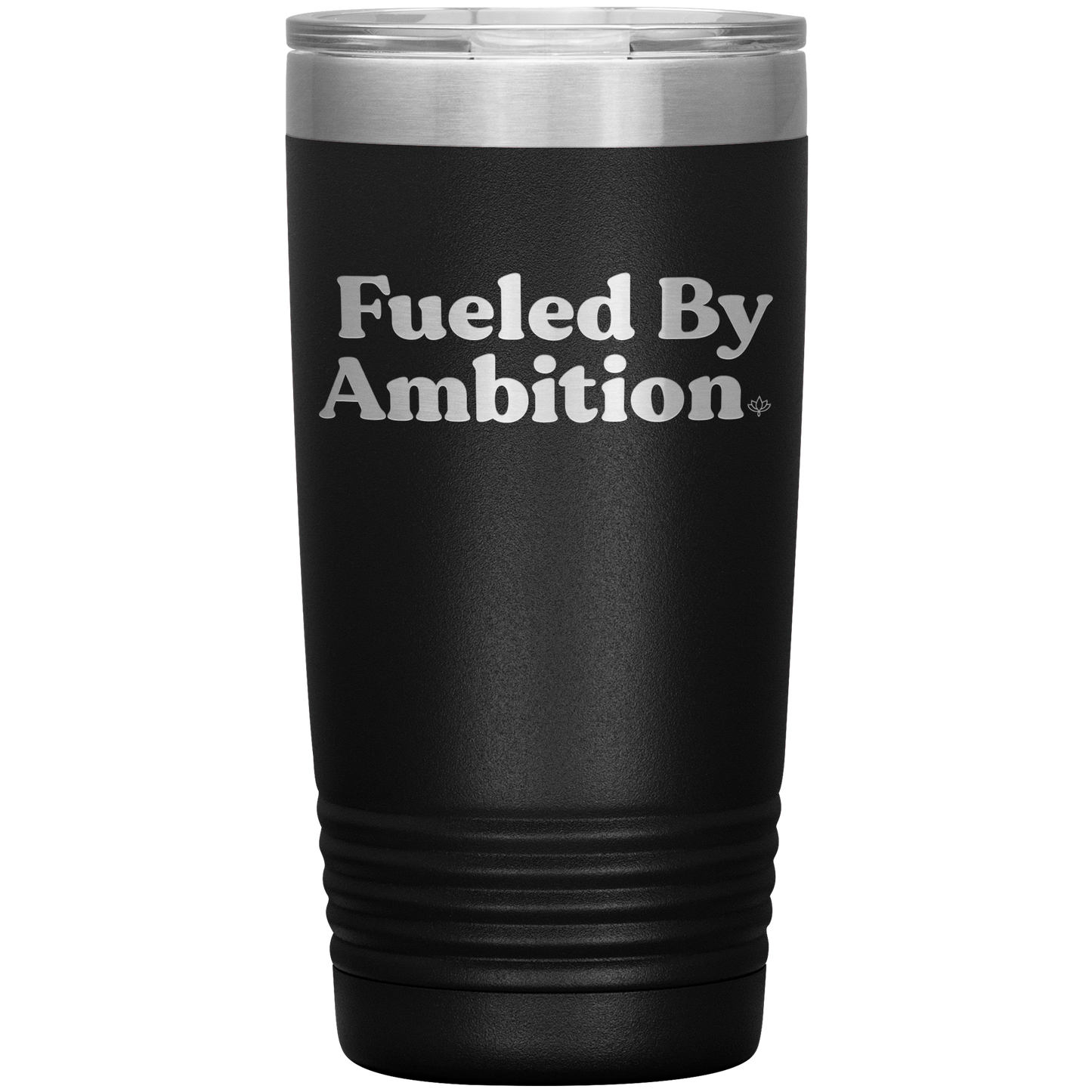 Fueled by Ambition 20oz Insulated Tumbler
