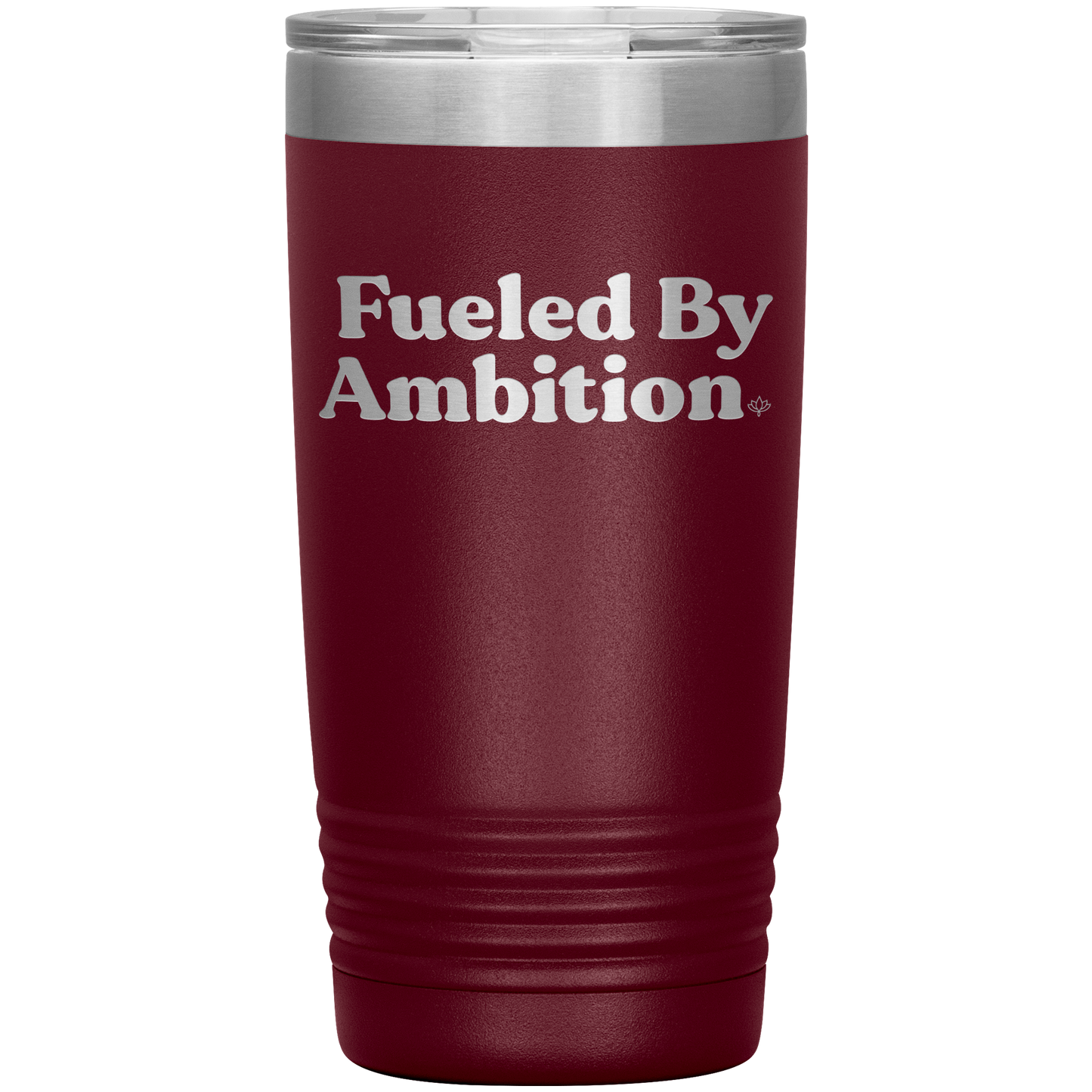 Fueled by Ambition 20oz Insulated Tumbler