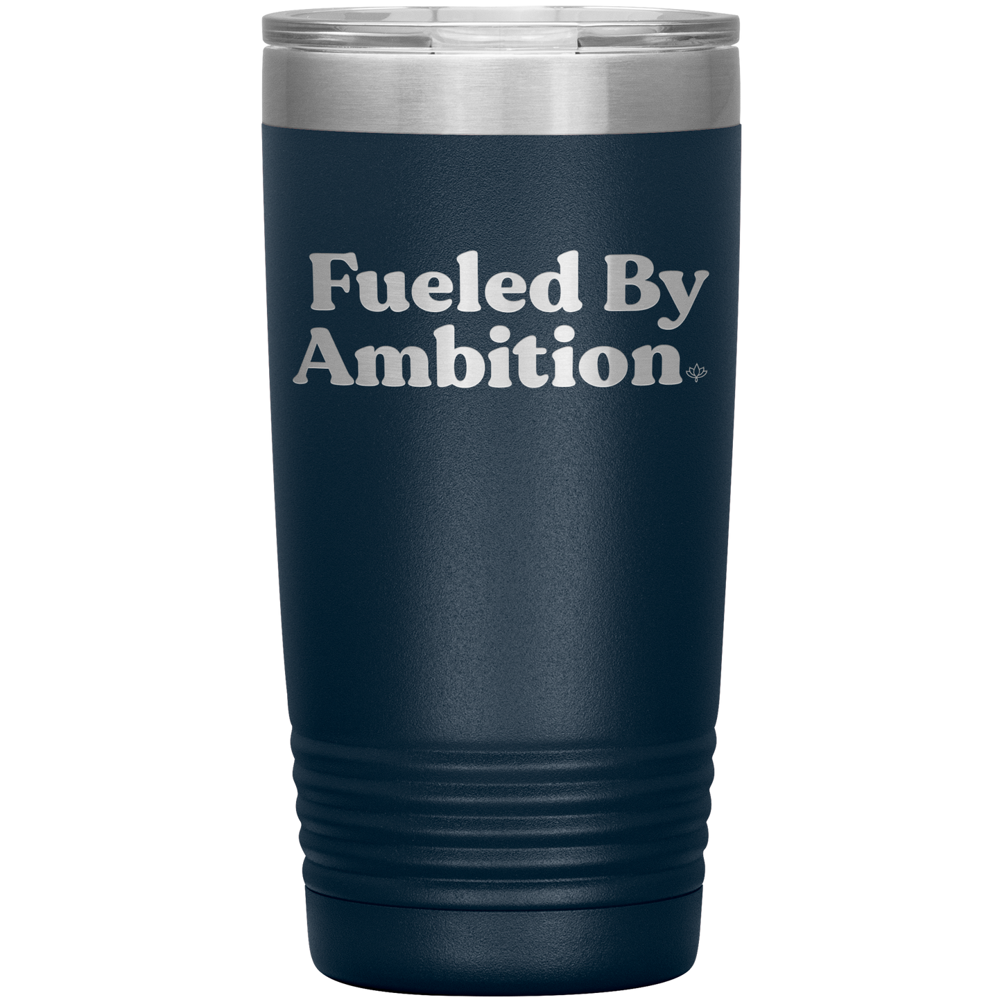 Fueled by Ambition 20oz Insulated Tumbler