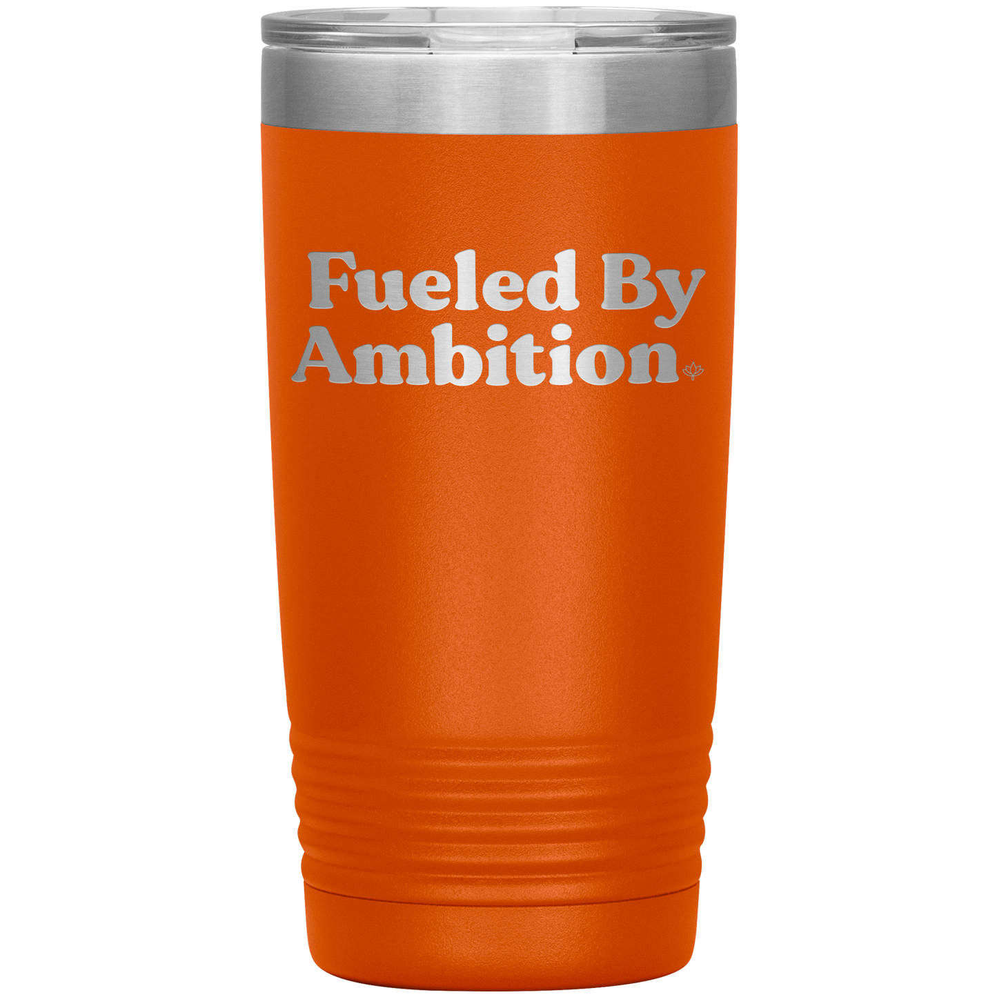Fueled by Ambition 20oz Insulated Tumbler