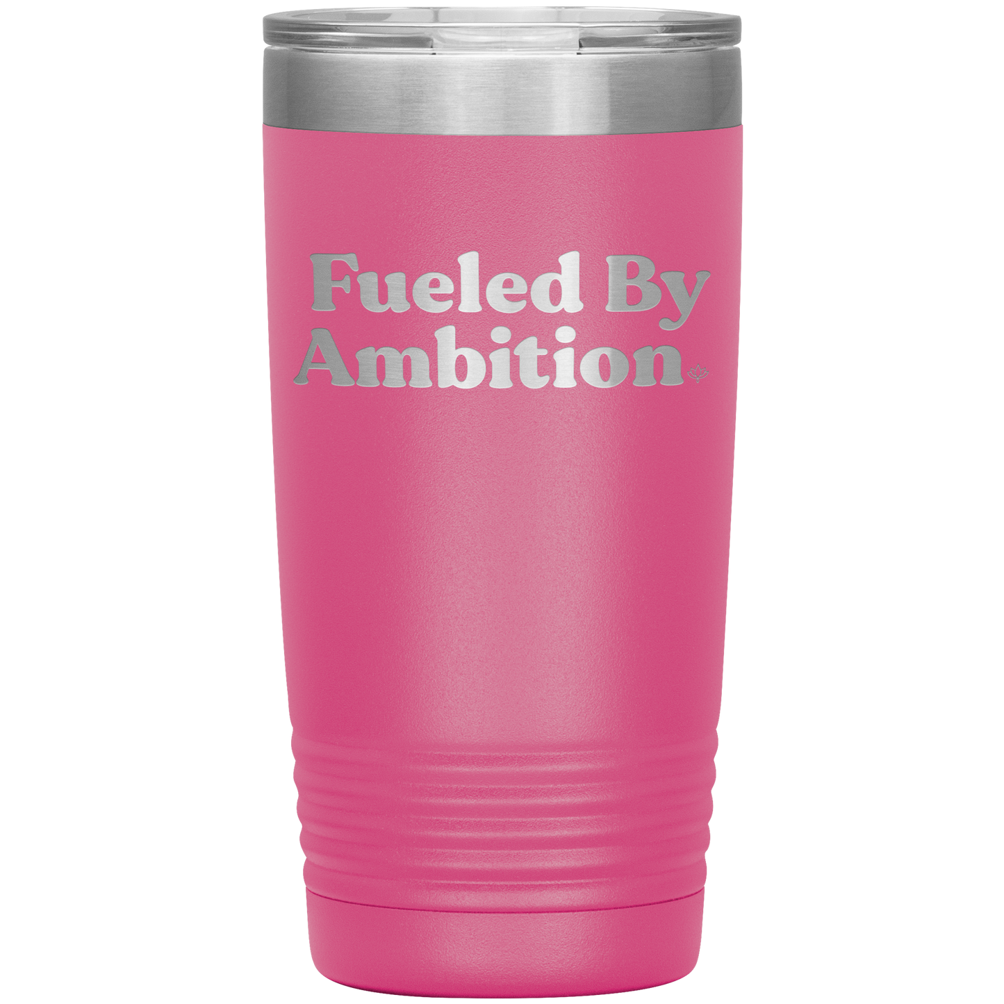 Fueled by Ambition 20oz Insulated Tumbler