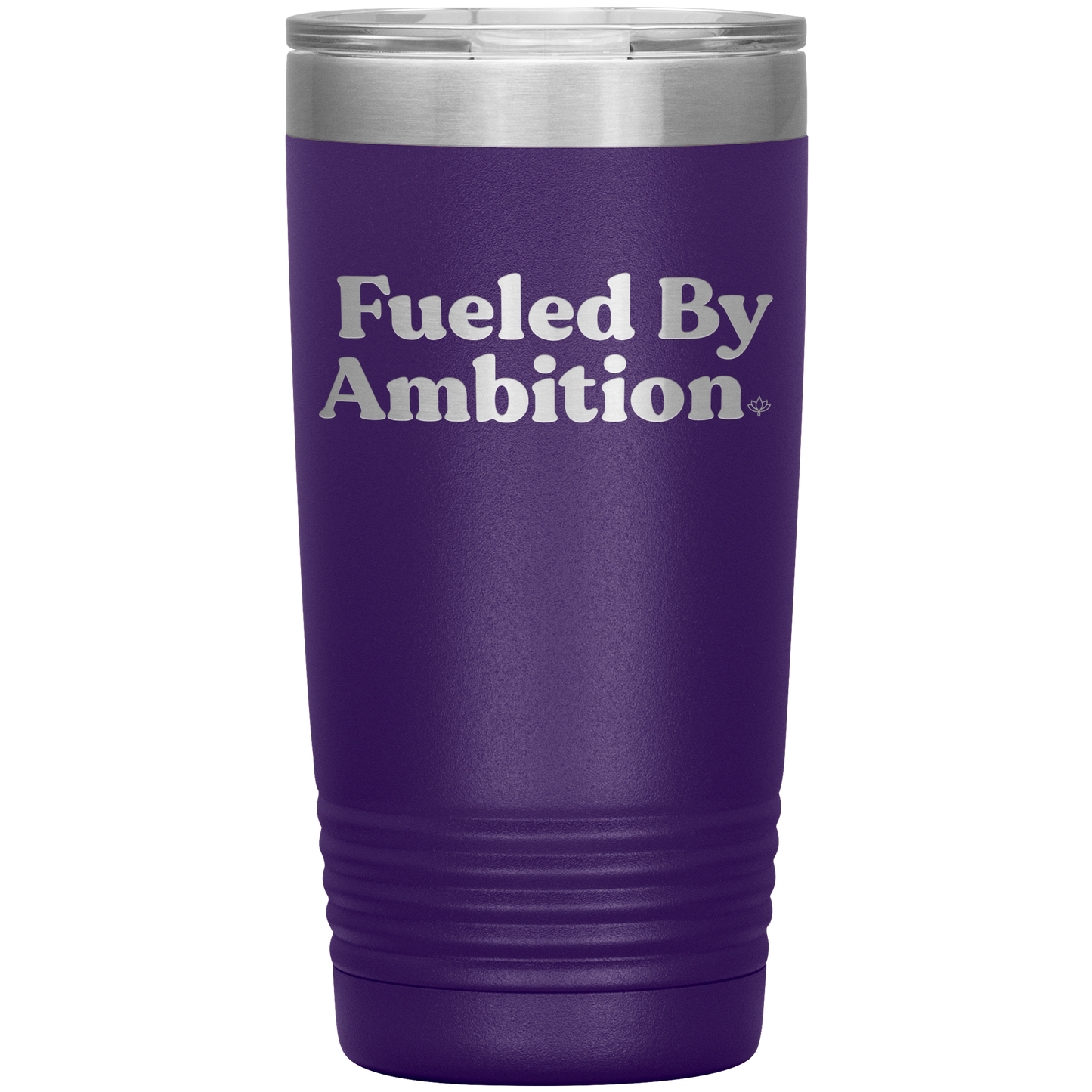 Fueled by Ambition 20oz Insulated Tumbler