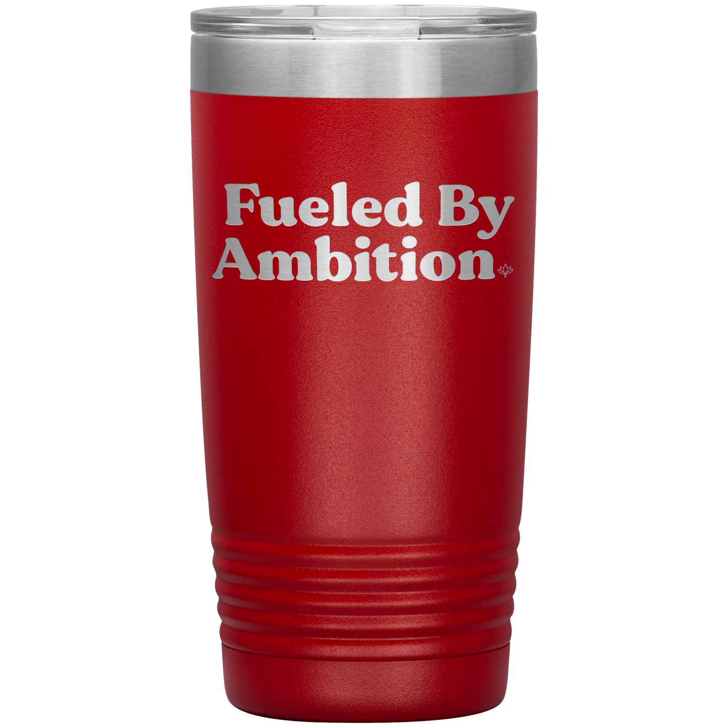 Fueled by Ambition 20oz Insulated Tumbler