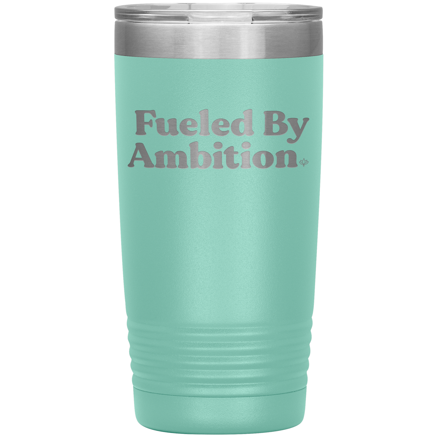 Fueled by Ambition 20oz Insulated Tumbler