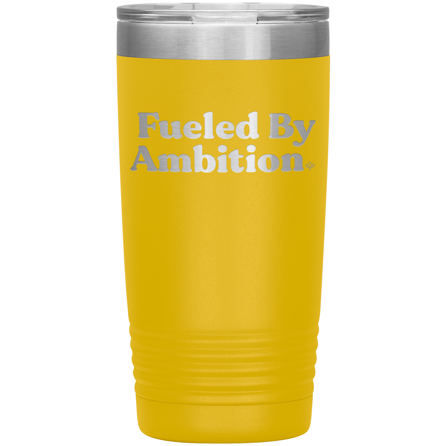 Fueled by Ambition 20oz Insulated Tumbler
